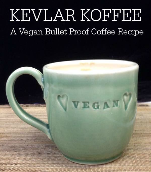 kevlar koffee - a vegan bulletproof coffee recipe