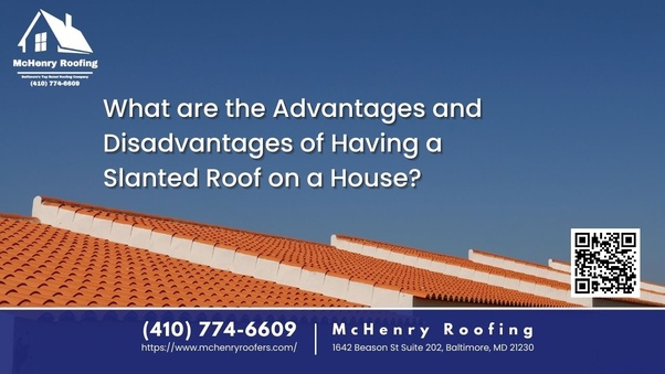 Advantages and Disadvantages of Having a Slanted Roof on a House