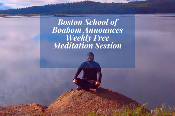 Boston School of Boabom Announces Weekly Free Meditation Session