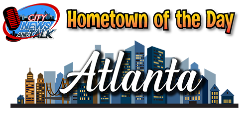 AtlantaNewsAndTalk.Com - Hometown of the Day