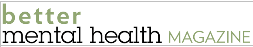 Better Mental Health Magazine