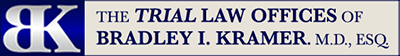 The Trial Law Offices of Bradley I. Kramer, M.D., Esq.