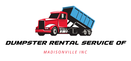 Dumpster Rental Service of Madisonville Inc