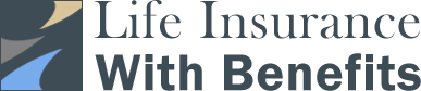 Life Insurance With Benefits