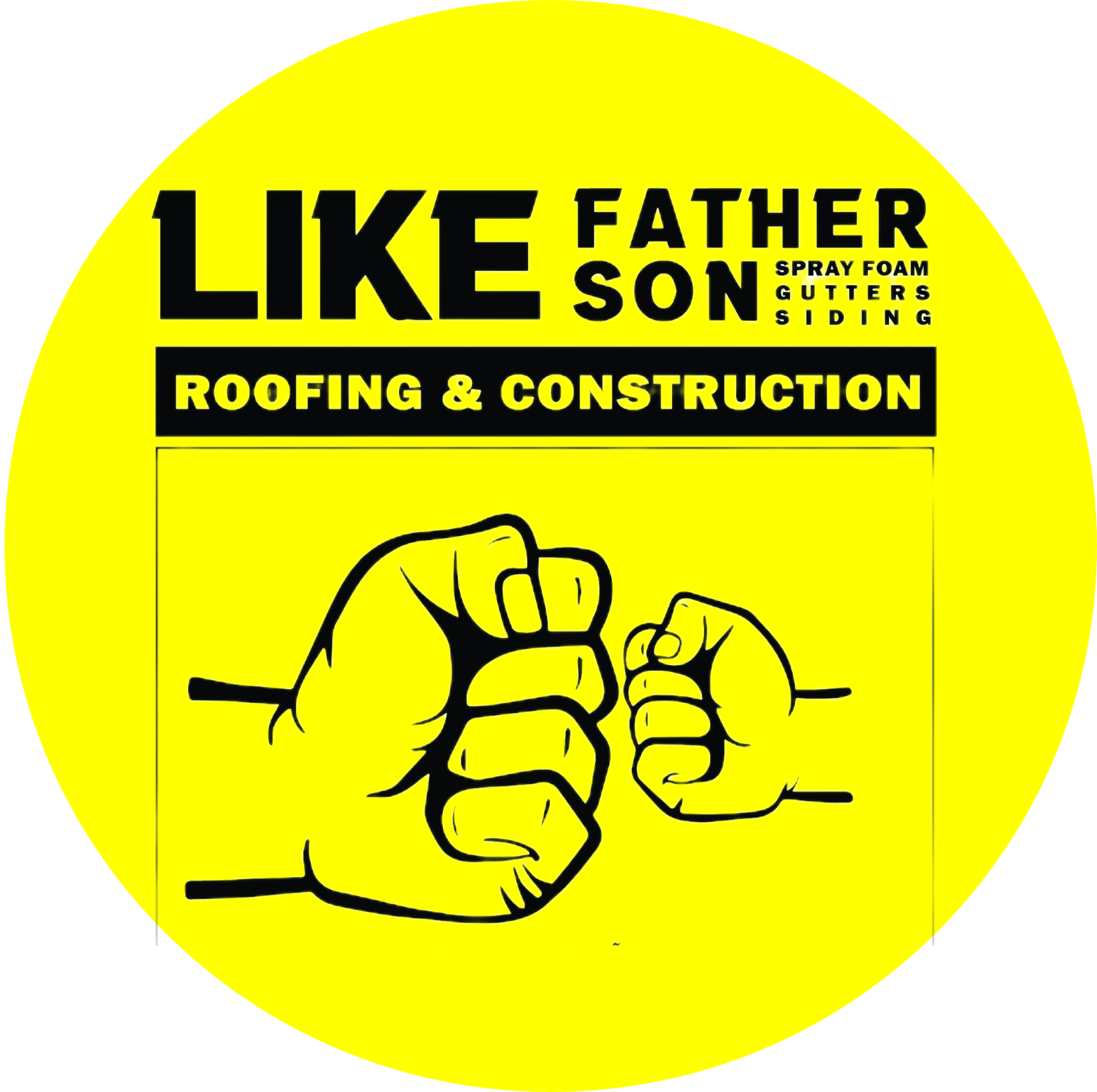 Like Father Like Son Roofing and construction LLC