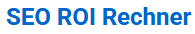 SEO ROI Rechner