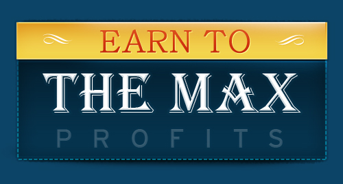Earn To The Max