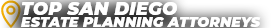 Top San Diego Estate Planning Attorneys