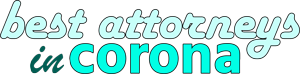 Best Attorneys in Corona